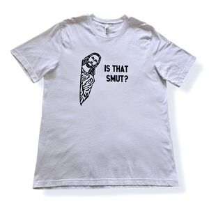 "Is That Smut" White and Black Graphic Short Sleeve Tee Size XL